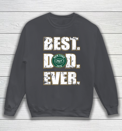NFL New York Jets Football Best Dad Ever Family Shirt Sweatshirt 4
