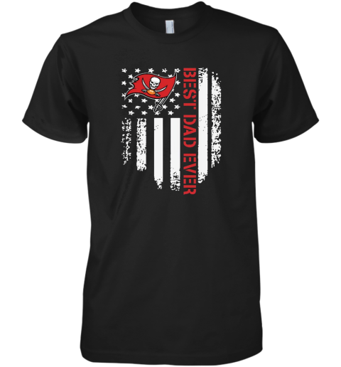 Best Dad Ever America Flag Tampa Bay Buccaneers NFL Father Day Premium Men's T-Shirt