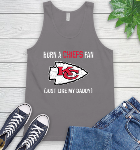 NFL Kansas City Chiefs Football Loyal Fan Just Like My Daddy Shirt Tank Top 6