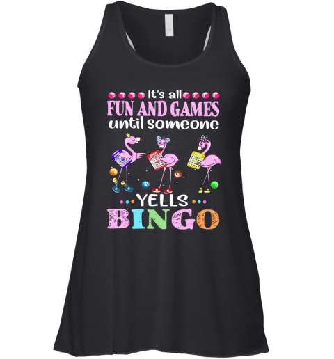 Flamingo It'S All Fun And Games Until Someone Yells Bingo Racerback Tank
