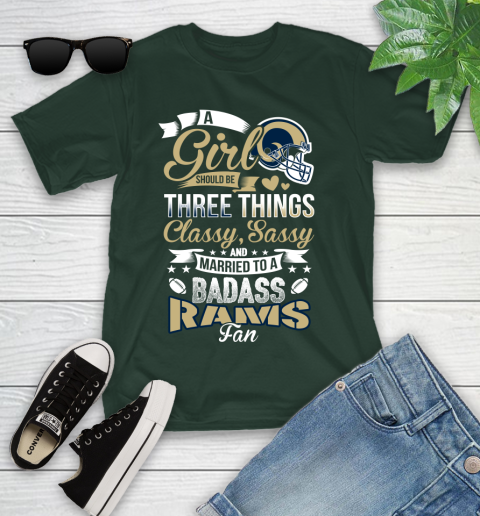 Los Angeles Rams NFL Football A Girl Should Be Three Things Classy Sassy And A Be Badass Fan Youth T-Shirt 6 Los Angeles Rams NFL Football A Girl Should Be Three Things Classy Sassy And A Be Badass Fan Youth T-Shirt - Image 6