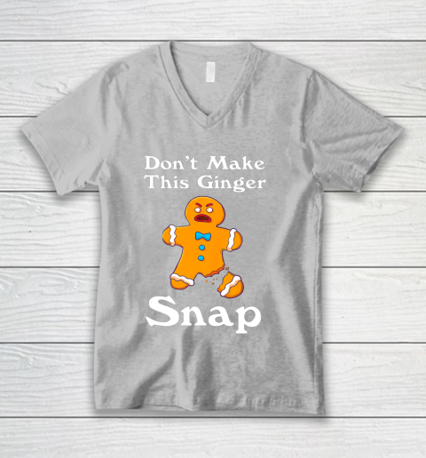 Don t Make This Ginger Snap Redhead Gift Christmas V-Neck T-Shirt 3