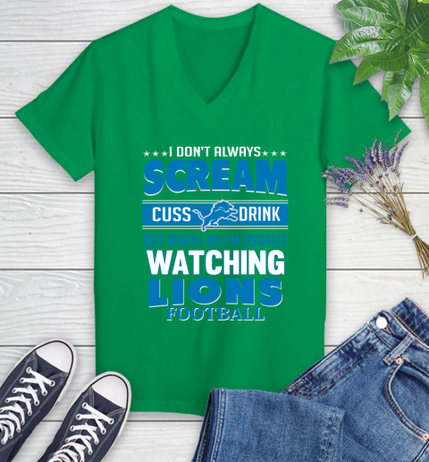 Detroit Lions NFL Football I Scream Cuss Drink When I'm Watching My Team Women's V-Neck T-Shirt 5