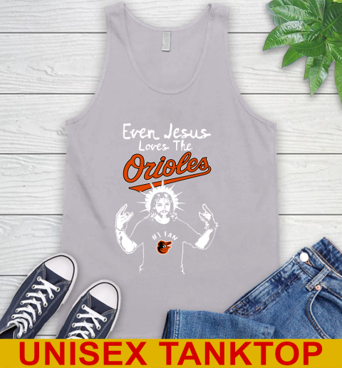 Baltimore Orioles MLB Baseball  Even Jesus Loves The Orioles Shirt Tank Top 3