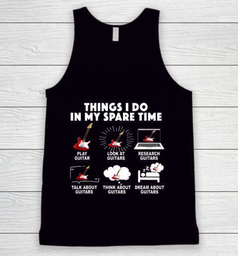 6 Things I Do In My Spare Time Guitar Player Lover Gift Tank Top
