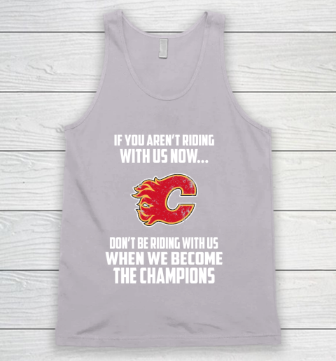 NHL Calgary Flames Hockey We Become The Champions Tank Top 3