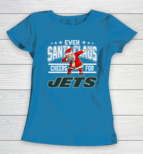 New York Jets Even Santa Claus Cheers For Christmas NFL Women's T-Shirt 6