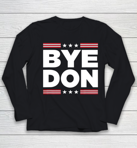 Bye Don Shirt Funny Joe Biden Youth Long Sleeve