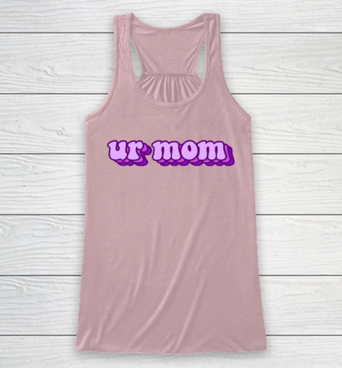 UrMom Shirt Ur Mom Racerback Tank 5