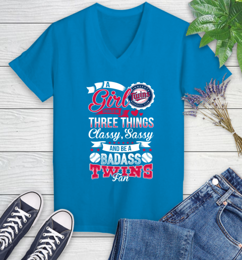 Minnesota Twins MLB Baseball A Girl Should Be Three Things Classy Sassy And A Be Badass Fan Women's V-Neck T-Shirt 7