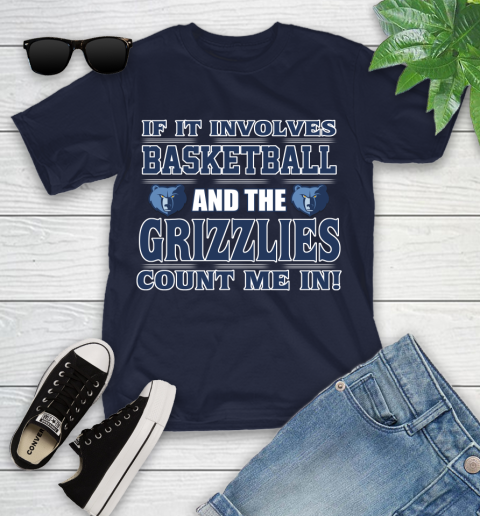 NBA If It Involves Basketball And Memphis Grizzlies Count Me In Sports Youth T-Shirt 3