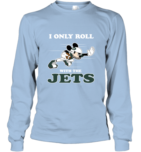 NFL Mickey Mouse I Only Roll With New York Jets 5qsc nfl mickey mouse i only roll with new york jets long sleeve tee 14 front light blue