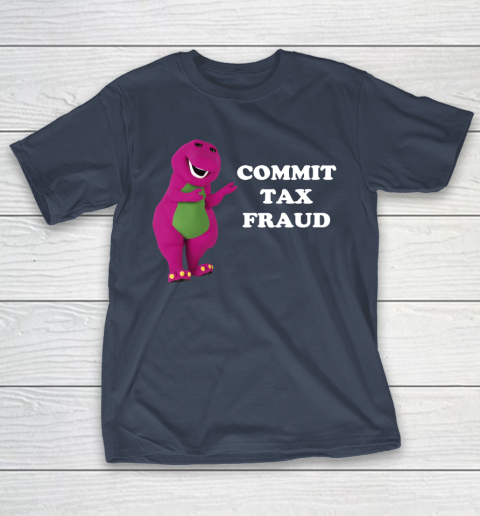 Commit Tax Fraud Funny Meme T-Shirt 3