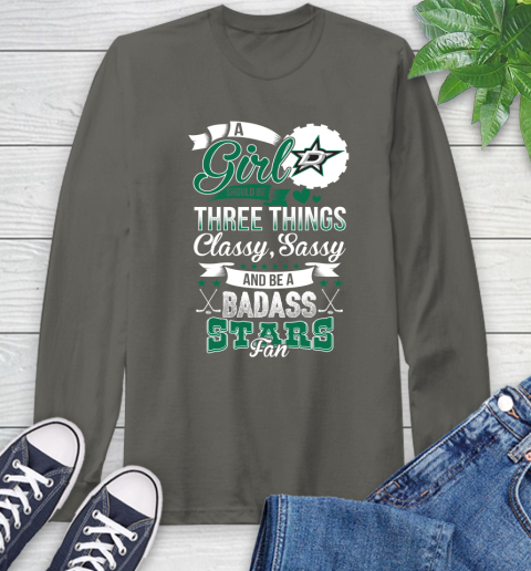 Dallas Stars NHL Hockey A Girl Should Be Three Things Classy Sassy And A Be Badass Fan Long Sleeve T-Shirt 9