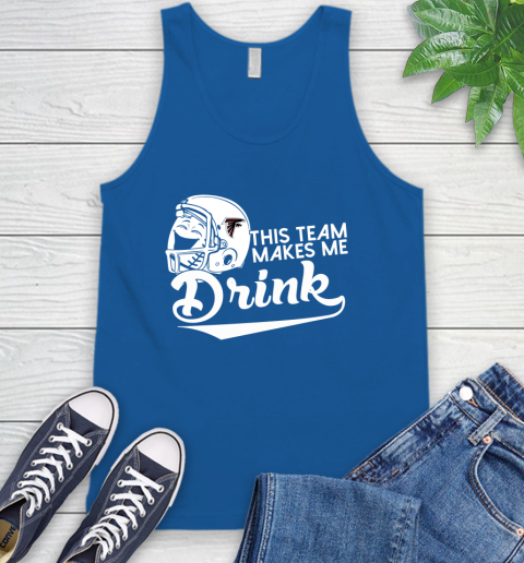 Atlanta Falcons NFL Football This Team Makes Me Drink Adoring Fan Tank Top 4