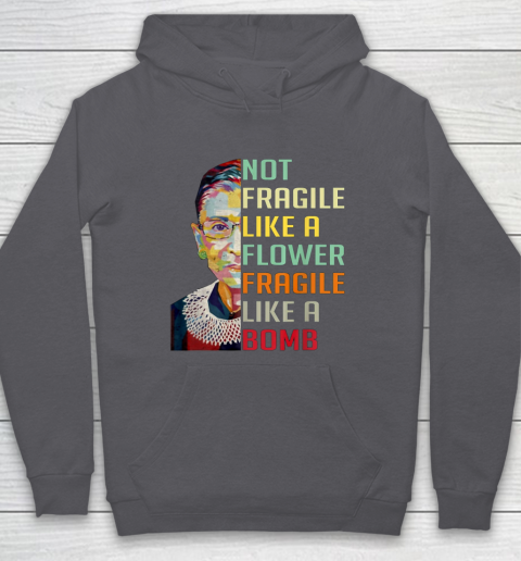 Notorious RBG Shirt Women Not Fragile Like A Flower Fragile Like A Bomb Ruth Bader Ginsburg Hoodie 4