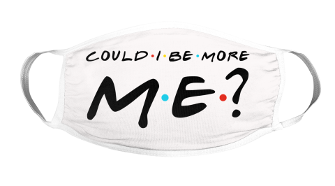 Matthew Perry t shirt Could I Be More Me Funny Face Mask Face Cover