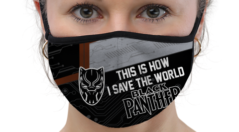 Black Panther This is how I save the world Face Mask Face Cover