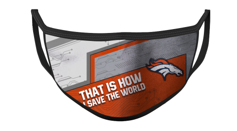 NFL Denver Broncos Football This Is How I Save The World For Fans Cool Face Masks Face Cover