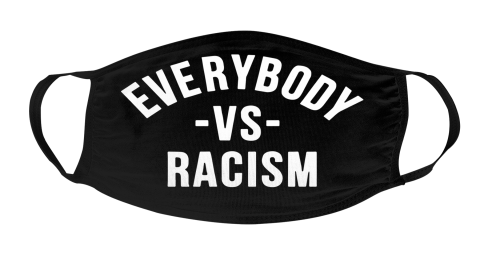 Everybody vs racism Face Cover