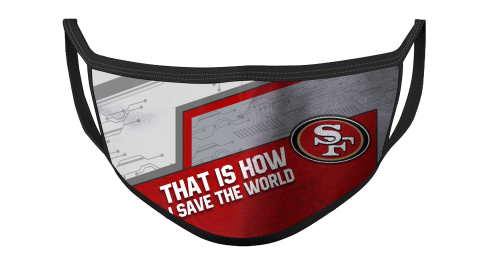 NFL San Francisco 49ers Football This Is How I Save The World For Fans Cool Face Masks Face Cover