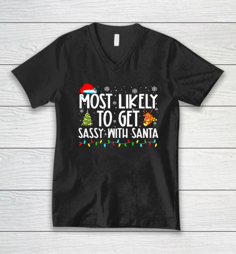 Most Likely To Get Sassy With Santa Funny Family Christmas V-Neck T-Shirt