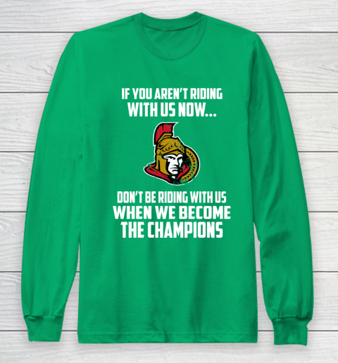 NHL Ottawa Senators Hockey We Become The Champions Long Sleeve T-Shirt 4