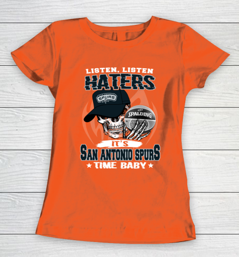 Listen Haters It is SPURS Time Baby NBA Women's T-Shirt 3