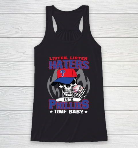Listen Haters It is PHILLIES Time Baby MLB Racerback Tank