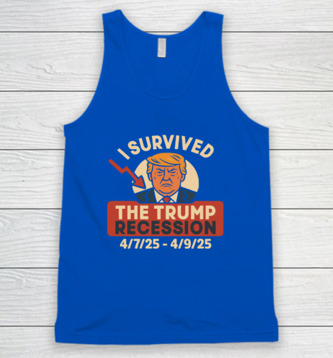 I Survived The Trump Recession 4  7  25 To 4  9  25 Tank Top 3