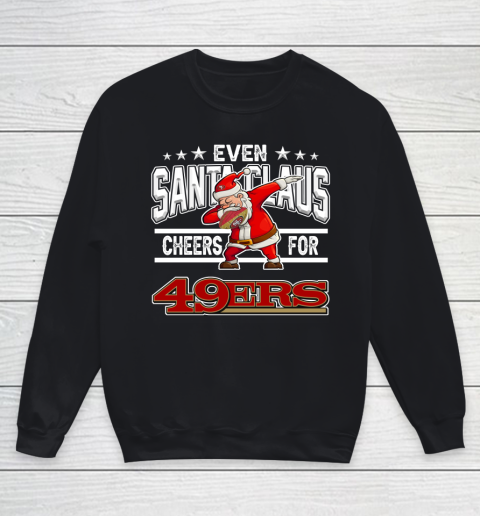 San Francisco 49ers Even Santa Claus Cheers For Christmas NFL Youth Sweatshirt