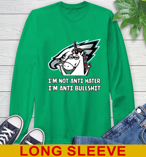 Philadelphia Eagles NFL Football Unicorn I'm Not Anti Hater I'm Anti Bullshit Long Sleeve T-Shirt 7