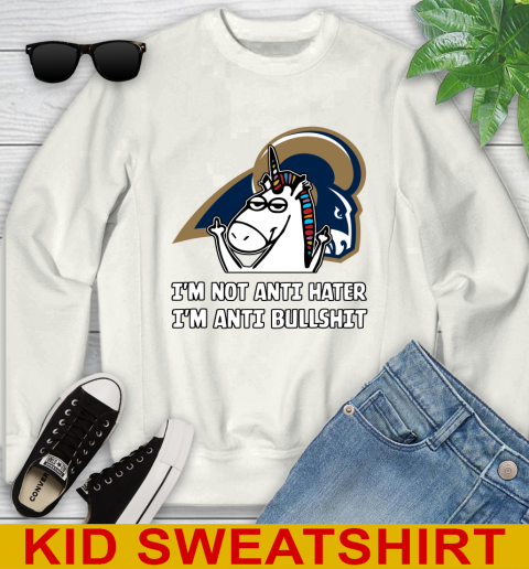 Los Angeles Rams NFL Football Unicorn I'm Not Anti Hater I'm Anti Bullshit Youth Sweatshirt