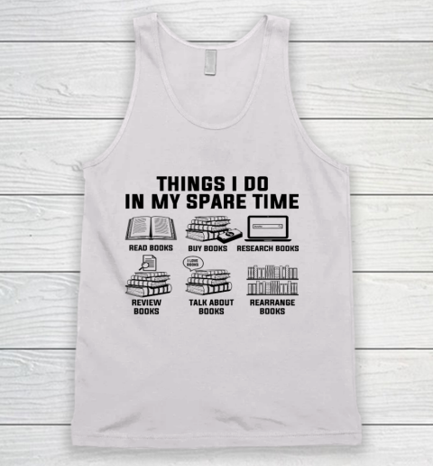 Things I Do In My Spare Time Reading Books Tank Top