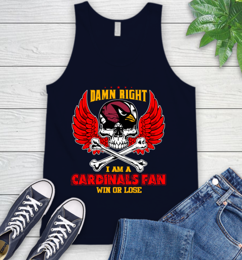 NFL Damn Right I Am A Arizona Cardinals Win Or Lose Skull Football Sports Tank Top 2
