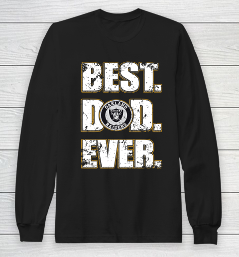 NFL Oakland Raiders Football Best Dad Ever Family Shirt Long Sleeve T-Shirt