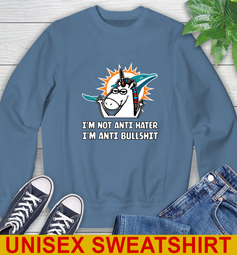 Miami Dolphins NFL Football Unicorn I'm Not Anti Hater I'm Anti Bullshit Sweatshirt 8