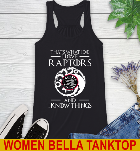 Toronto Raptors NBA Basketball That's What I Do I Love My Team And I Know Things Game Of Thrones 37