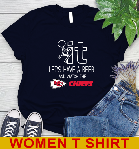Kansas City Chiefs Football NFL Let's Have A Beer And Watch Your Team Sports Women's T-Shirt 2
