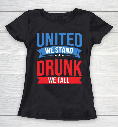 Beer Lover Funny Shirt United We Stand Gift, Drunk We Fall Funny 4th Of July Funny America Women's T-Shirt
