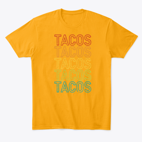 5o7o vintage mexicantacos classic t shirt 2 front gold