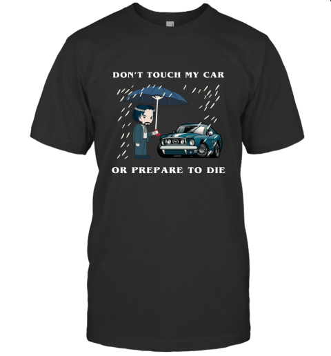 Don't Touch My Car Or Prepare To Die