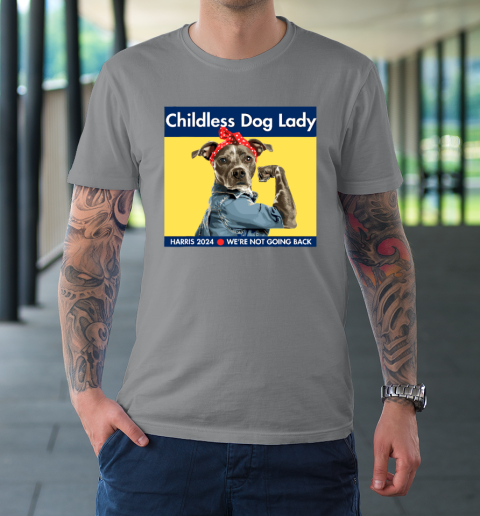 Childless Dog Lady Is Voting Kamala Election Usa 2024 T-Shirt 3