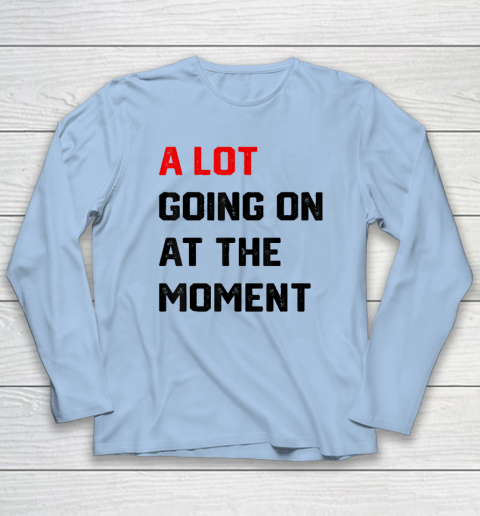 A Lot Going on at The Moment Vintage Long Sleeve T-Shirt 5