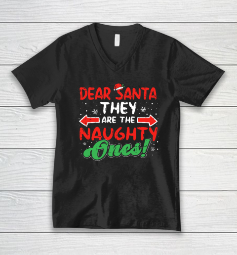 Dear Santa They Naughty Ones Christmas Xmas V-Neck T-Shirt