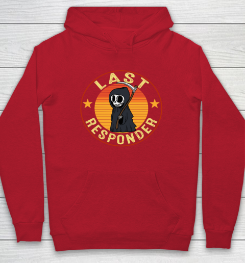 Grim Reaper Funny Dark Meme Mortician Last Responder Hoodie 6