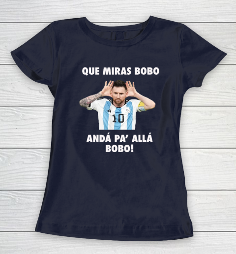 Que Miras Bobo Viral Meme Que Mira Bobo Anda Pa Alla Women's T-Shirt 2