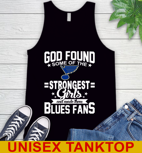 St.Louis Blues NHL Football God Found Some Of The Strongest Girls Adoring Fans Tank Top