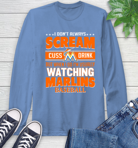 Miami Marlins MLB I Scream Cuss Drink When I'm Watching My Team Long Sleeve T-Shirt 12