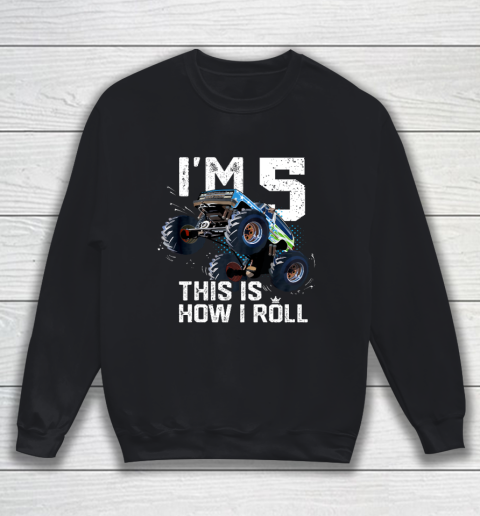 Kids I'm 5 This is How I Roll Monster Truck 5th Birthday Boy Gift 5 Year Old Sweatshirt